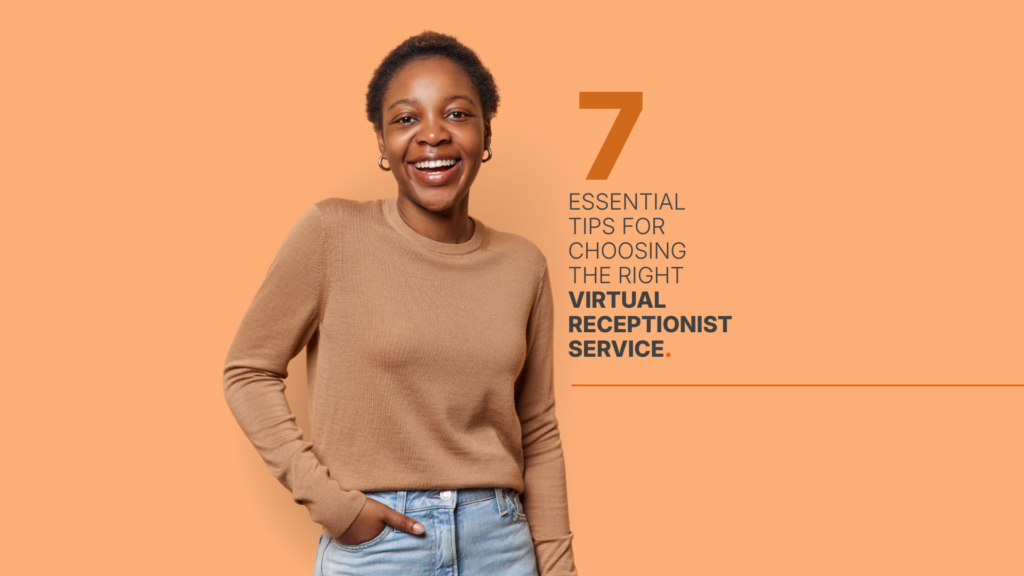 7 Essential Tips for Choosing the Right Virtual Receptionist Service.