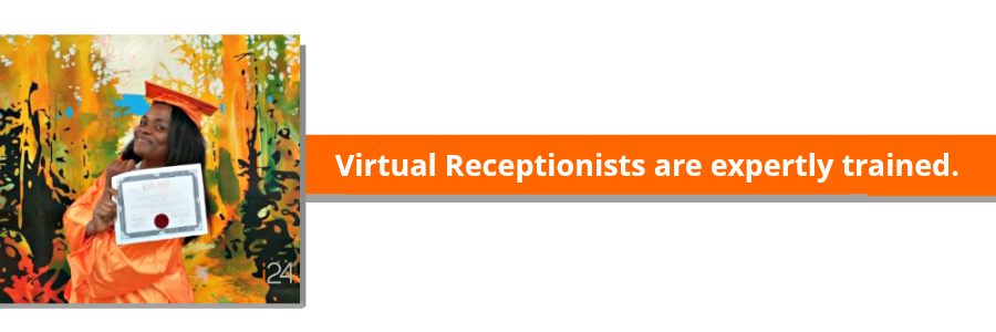 Virtual Receptionist are expertly trained