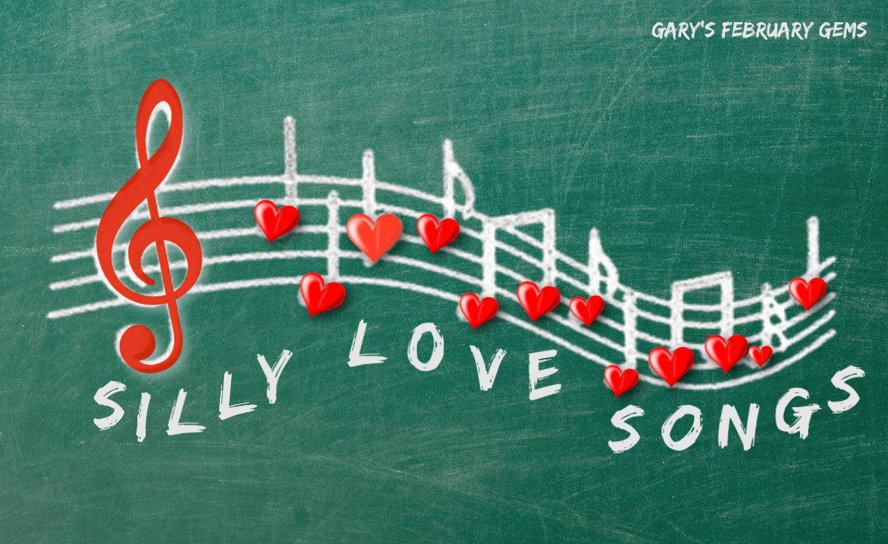 gary-s-february-gems-the-silly-love-songs-issue-i24