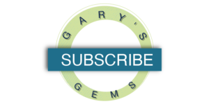 Subscribe to Gary's Monthly Gems