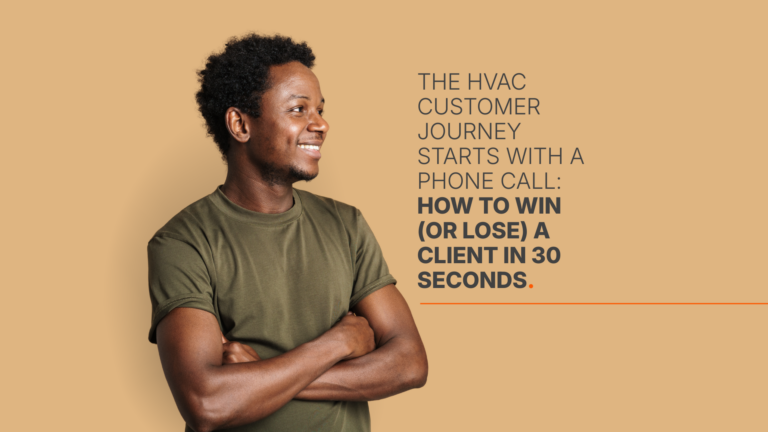 The HVAC Customer Journey Starts With a Phone Call: How to Win (or Lose) a Client in 30 Seconds