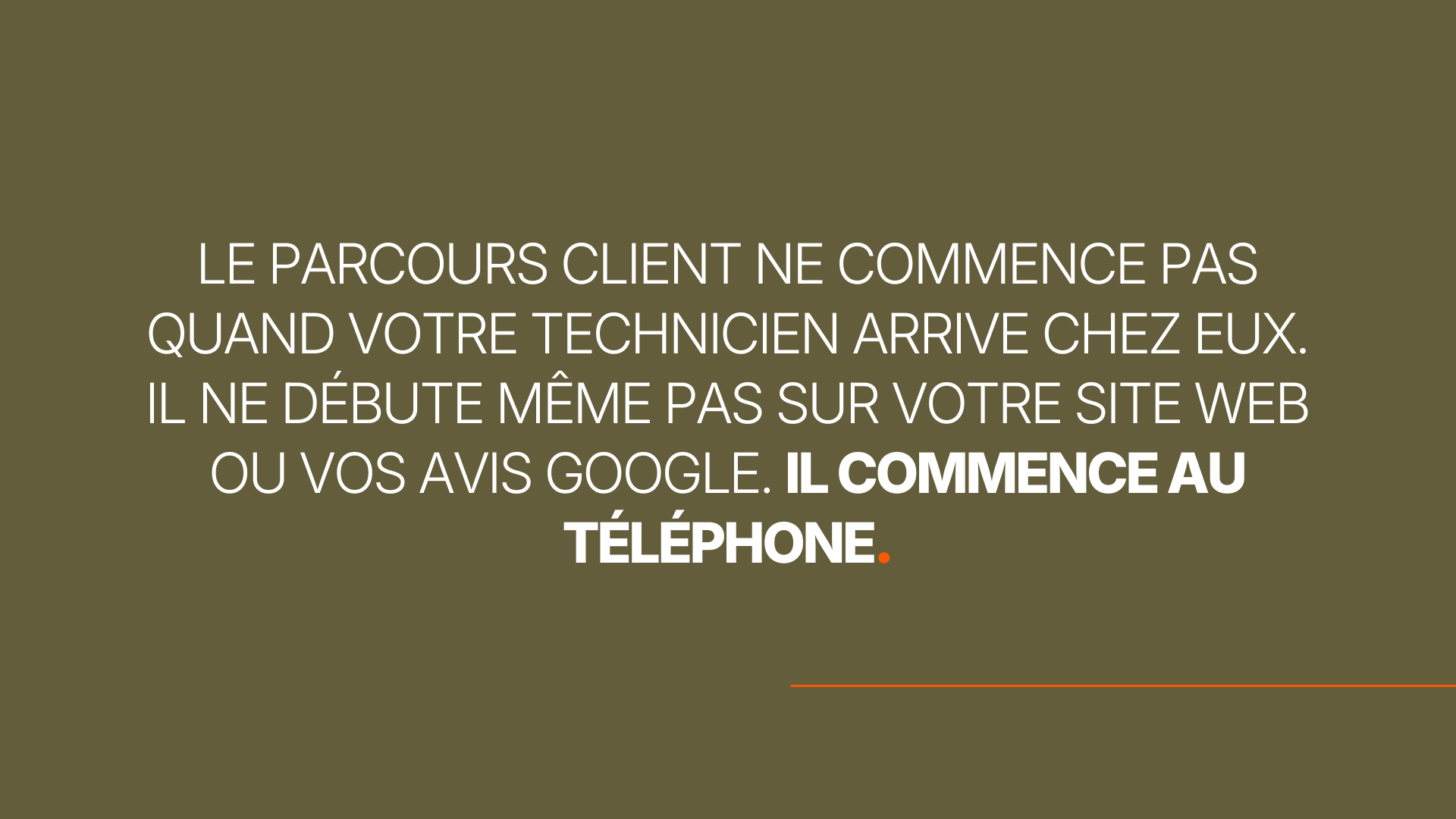 Le parcours client ne commence pas quand votre technicien arrive chez eux. Il ne débute même pas sur votre site web ou vos avis Google. Il commence au téléphone. 