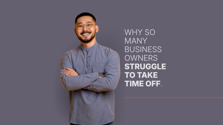 Why So Many Business Owners Struggle to Take Time OfF.