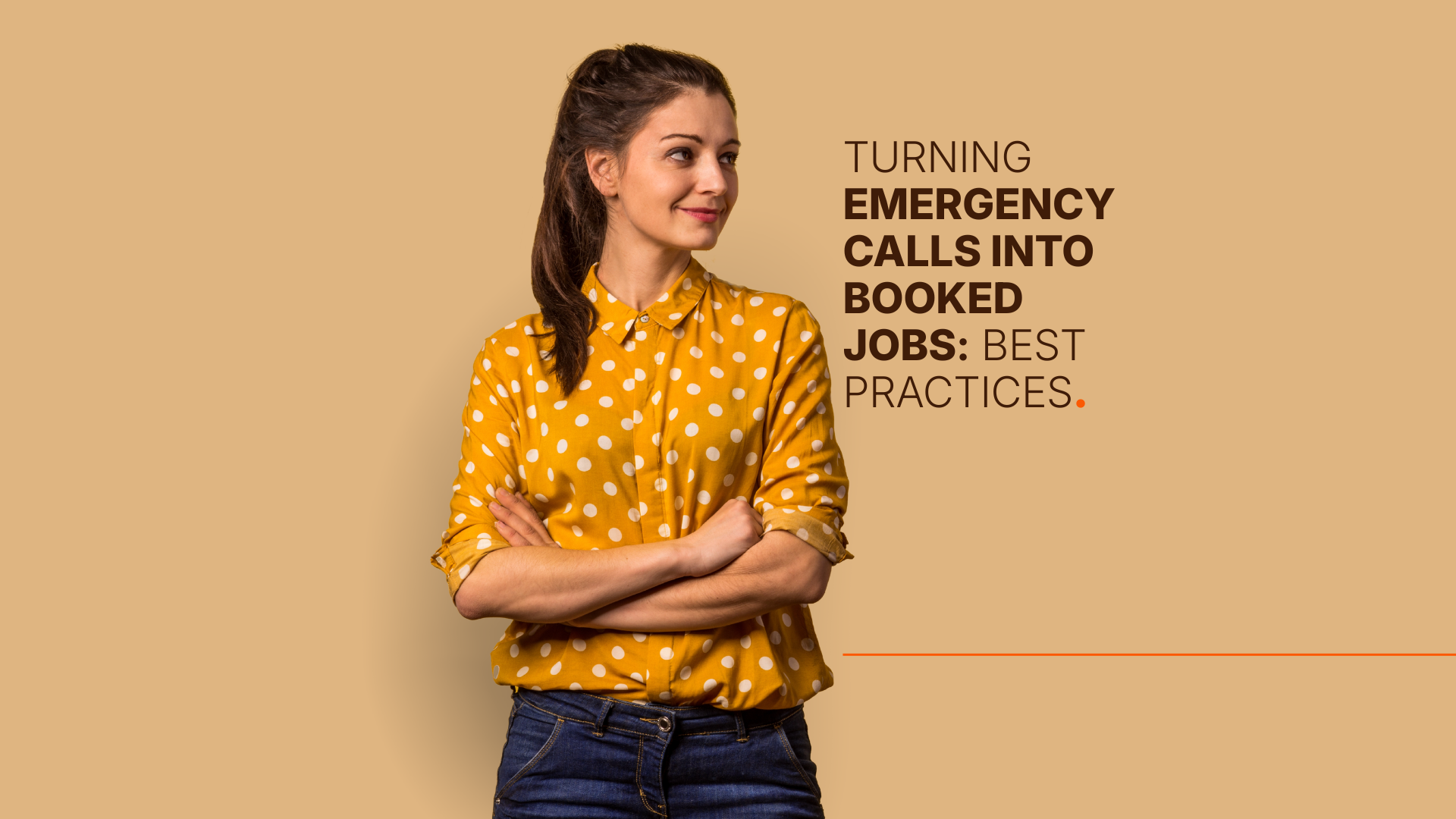 Turning Emergency Calls Into Booked Jobs: Best Practices.