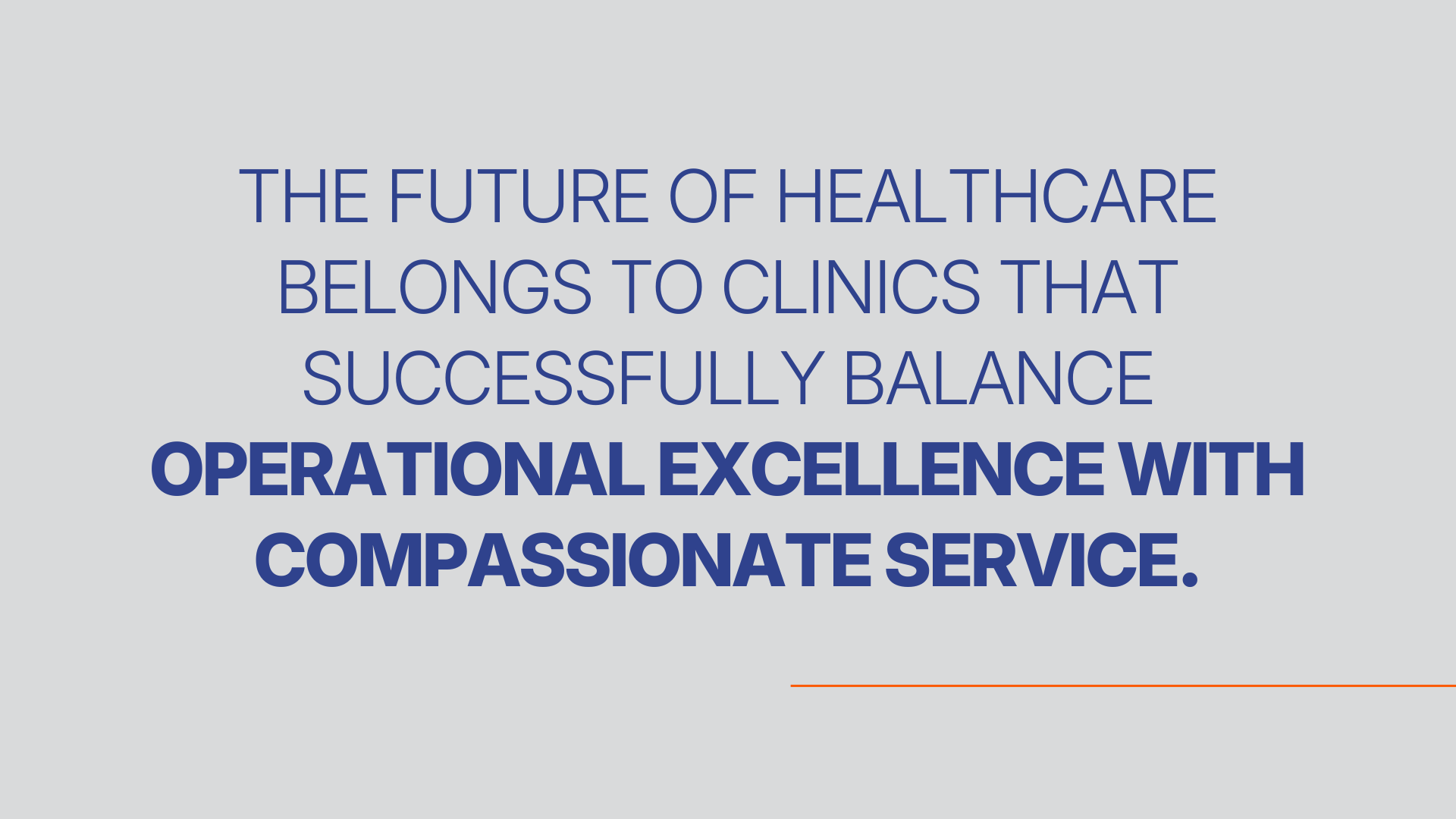 The future of healthcare belongs to clinics that successfully balance operational excellence with compassionate service.