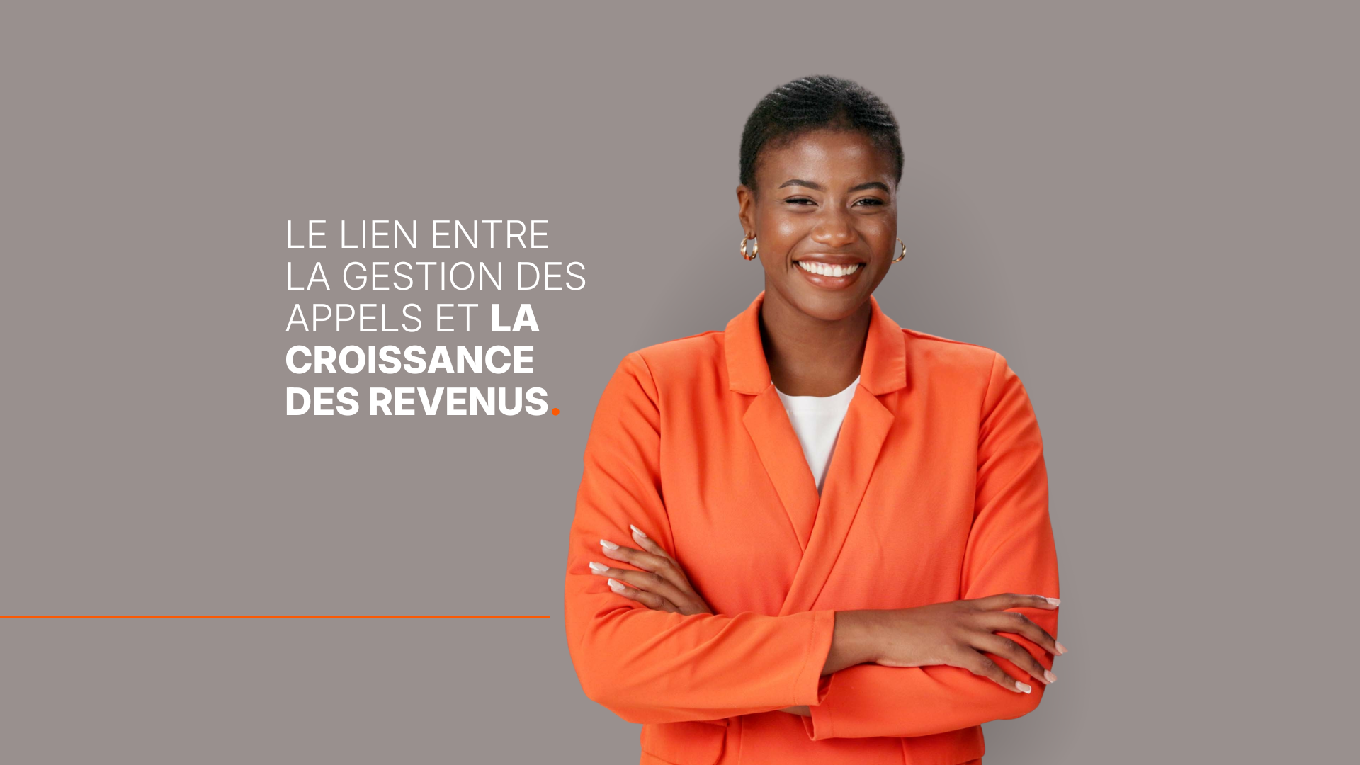 Le lien entre la gestion des appels et la croissance des revenus.