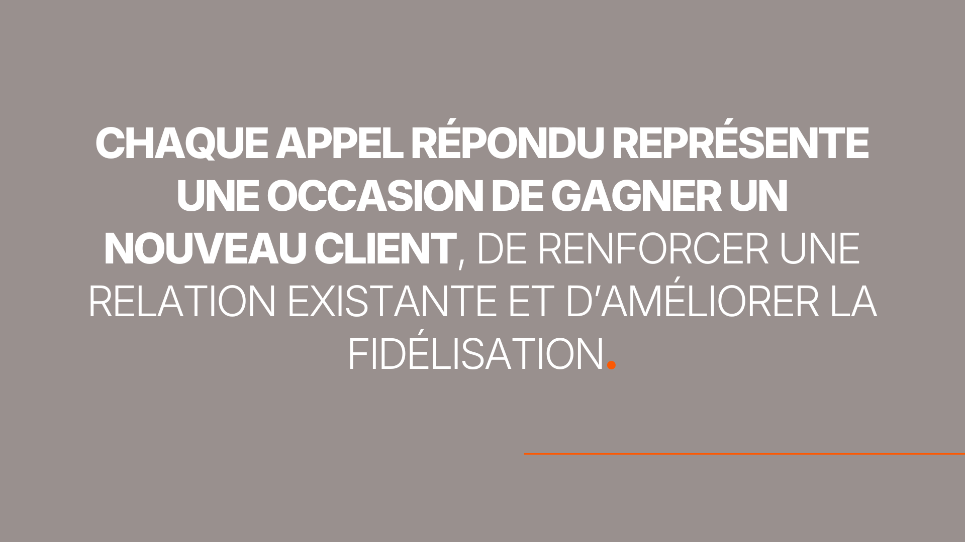 Chaque appel répondu représente une occasion de gagner un nouveau client, de renforcer une relation existante et d’améliorer la fidélisation.