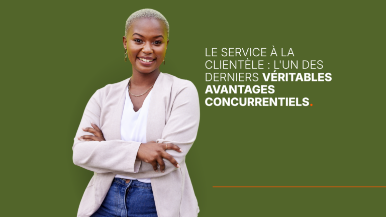 Le service à la clientèle : l'un des derniers véritables avantages concurrentiels.